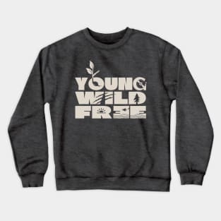 Young Wild and Free - Dark Theme Crewneck Sweatshirt